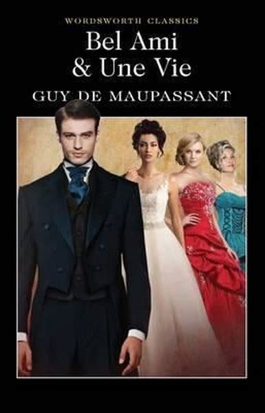 Bel Ami, or The History of a Scoundrel : Guy de .